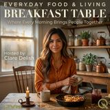 Breakfast Table - The Unhurried Morning