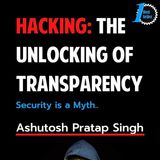 Hacking: The Unlocking of Transparency