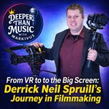 From VR to the Big Screen: Derrick Neil Spruill's Journey in Filmmaking