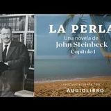 La perla. Una novela de John Steinbeck. Audiolibro completo voz humana real.