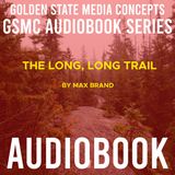 GSMC Audiobook Series: The Long, Long Trail Episode 18: Chapters 3 and 4