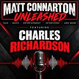 Charles Richardson | Matt Connarton Unleashed