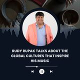 Rudy Rupak Talks About the Global Cultures That Inspire His Music