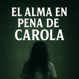 Hospitales Embrujados: La Historia de Carola