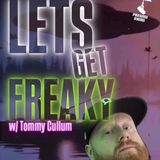 LETS GET FREAKY! w/ Tommy Cullum & Trebles Garcia