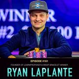#161 Ryan Laplante: Founder of LearnProPoker & WSOP Bracelet Winner