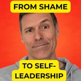 From Shame to Self-Leadership: The Bold Journey of Brent Perkins