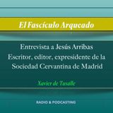 Charla con Jesús Arribas, escritor, editor, expresidente de la Sociedad  Cervantina de Madrid