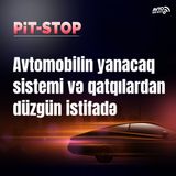 Avtomobilin yanacaq sistemi və qatqılardan düzgün istifadə I Pit-Stop