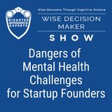 #38: The Dangers of Mental Health Challenges for Startup Founders