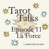 11.La Force. Into the wild. Tarot Talks