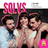 EP 499 - Amores Materialistas