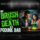 My Brush with Death in a Podunk Bar | Scary Creepypasta
