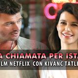 Ultima Chiamata Per Istanbul: Tutto Sul Film Turco Di Netflix Con Kivanc Tatlitug!