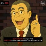EP. 278 🎙️ Enrique Pinti ➡︎ Izquierda & Derecha En Latinoamérica