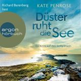 [German] - Düster ruht die See - Ein Krimi auf den Scilly-Inseln - Ben Kitto ermittelt auf den Scilly-Inseln, Band 6 (Ungekürzte Lesung) by