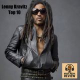 Lenny Kravitz Top 10 (Ep. 36)