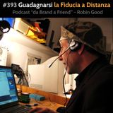 #393 - Guadagnarsi la Fiducia a Distanza