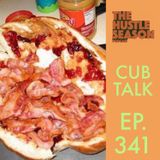 The Hustle Season: Ep. 341 Cub Talk