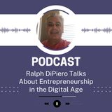 Ralph DiPiero Talks About Entrepreneurship in the Digital Age