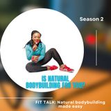 Season 2- Is Natural Bodybuilding for You?