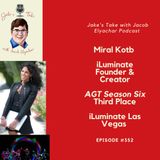 Miral Kotb TALKS iLuminate’s Evolution, Vegas Show & AGT Legacy | Jake’s Take with Jacob Elyachar Podcast EP #352