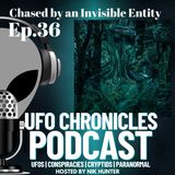 Ep.36 Chased by an Invisible Entity