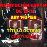 Art 143-158 del Título VIII Cap III: Constitución Española 1978