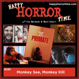 Ep 291: Monkey See, Monkey Kill