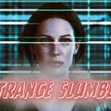 STRANGE SLUMBER - Ep 3: Glitches in the Matrix Stories