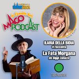 La Fata Morgana - Raccontata da Ilaria Della Bidia