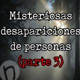 Misteriosas Desapariciones (Tercera parte) - Missing 411