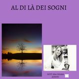 4° puntata podcast- Al di là dei sogni