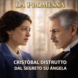La Promessa anticipazioni shock: Cristóbal scopre la verità su Ángela e crolla tutto