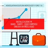 DIGITALIZZAZIONE PA | BANDIPUBBLICI ED EQUOCOMPENSO | ANTIRICICLAGGIO - Mercoledì 17 Gennaio 2018 #Svegliatiavvocatura