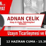 "Uzayın Ticarileşmesi ve Riskler" | Bölüm589