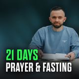 Preparing For 21 Days Of Fasting And Prayer