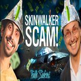 Jesse Michels, Brandon Fugal, the latest SKINWALKER SCAM!