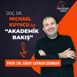 Akademik Bakış - Prof.Dr. Giray Saynur Derman - Marmara Üniversitesi