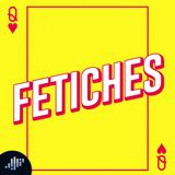 Fetiches