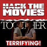 Together is Terrifying! - Hack The Movies! (#488)