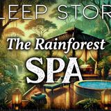 A Rainy Day in a Costa Rican Forest Spa_ A Soothing Sleep Story
