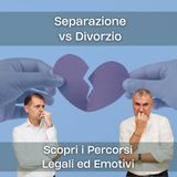 Separazione e Divorzio: Guida Completa per Navigare i Percorsi Legali e Emotivi