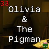 33: Olivia & The Pigman