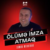 Ölümə imza atmaq | Səməd Mehriban