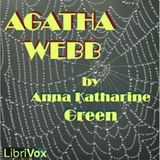 35 - Agatha Webb by Anna Katharine Green