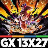 13x27 - Balance de la Primera Mitad de 2025 | Primeras Impresiones de Donkey Kong Bananza