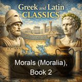 Morals Moralia Book 2 - Lucius Mestrius Plutarchus - Part 2