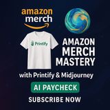 Amazon Merch Mastery with Printify & Midjourney: AI-Powered Designs for Passive Income Success