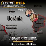 #166 | Moldávia e Transnístria: a ampliação da guerra na Ucrânia